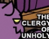 The Clergy Of Unholy