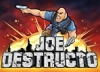 Joe Destructo Shooting game