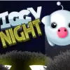 Piggy Night Funny game